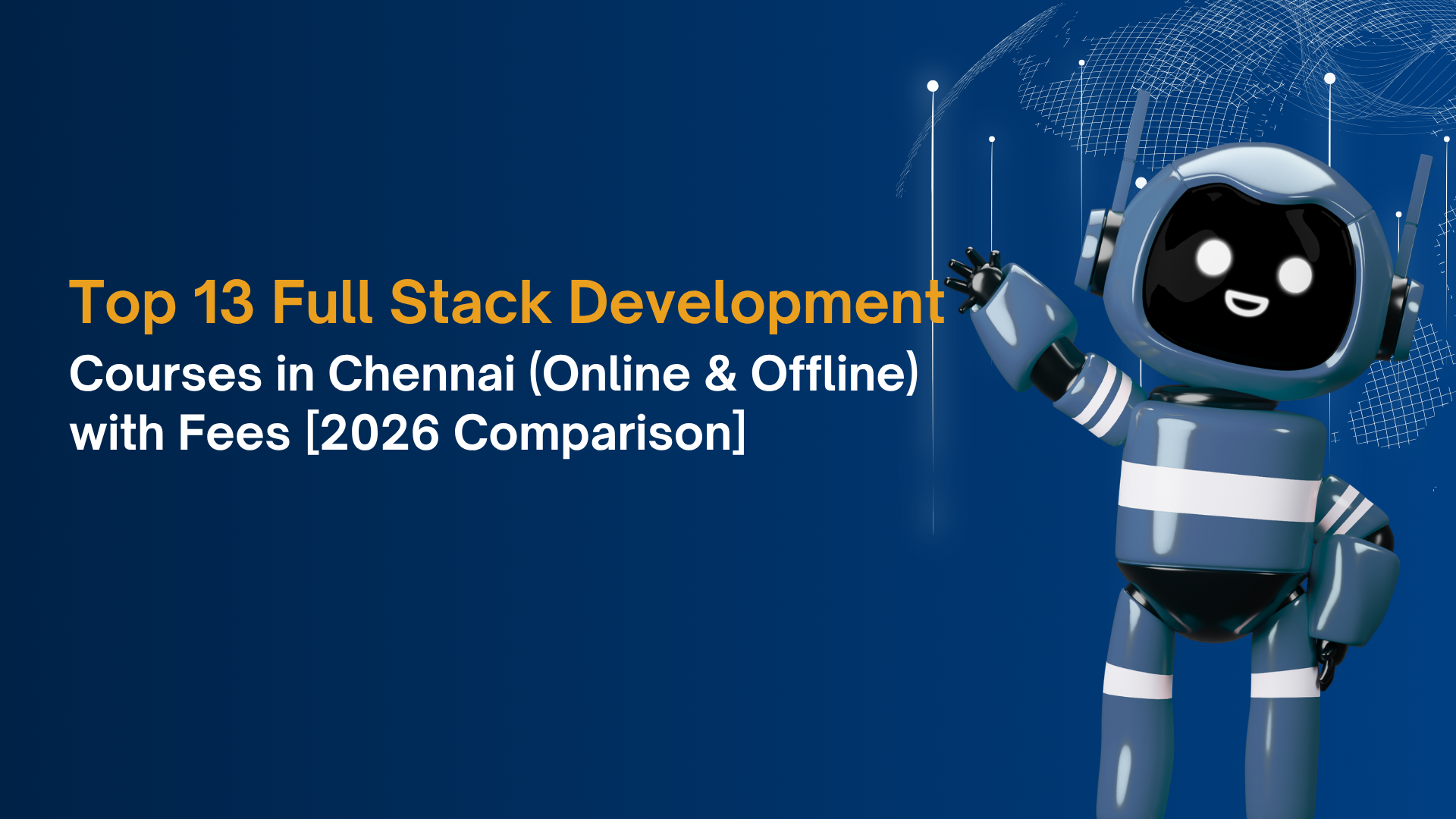 Top 13 Full Stack Development Courses in Chennai (Online & Offline) with Fees [2026 Comparison]