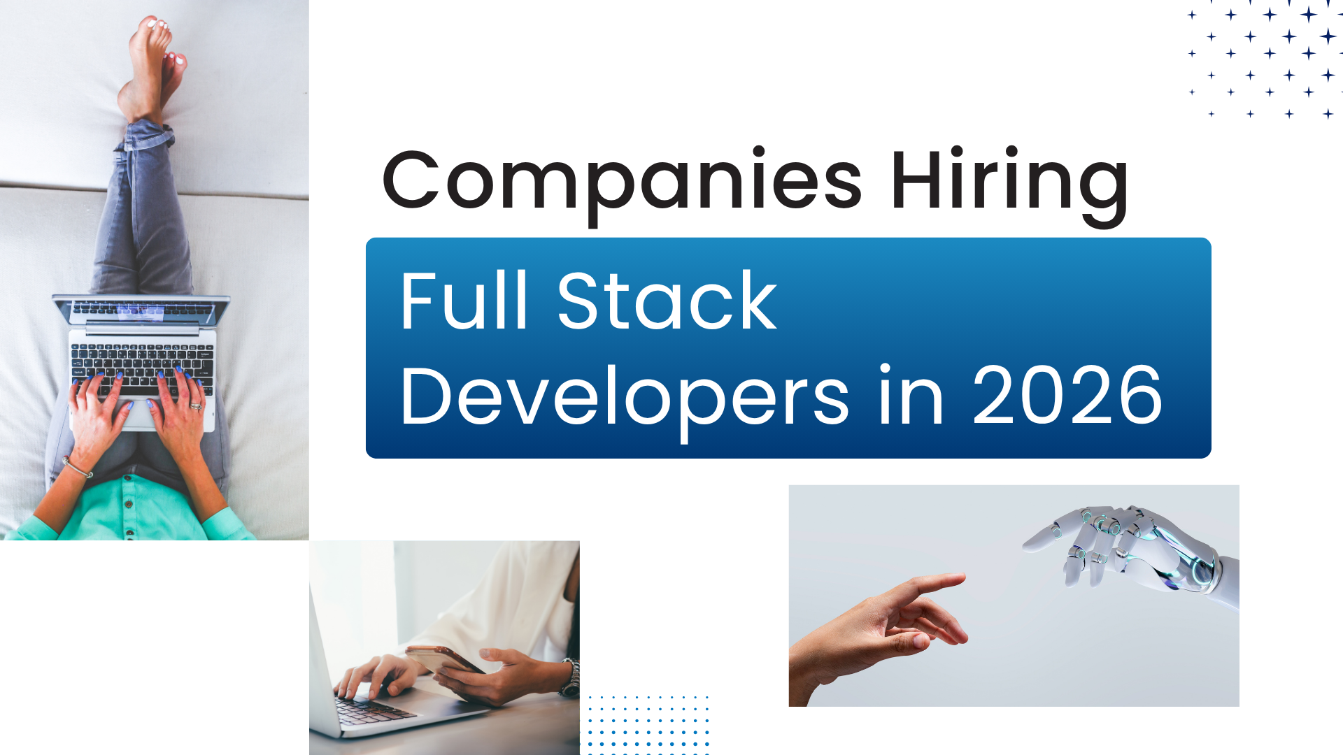 Companies Hiring Full Stack Developers in 2026: 385 Companies, 564 Hiring Drives & Packages up to ₹30 LPA