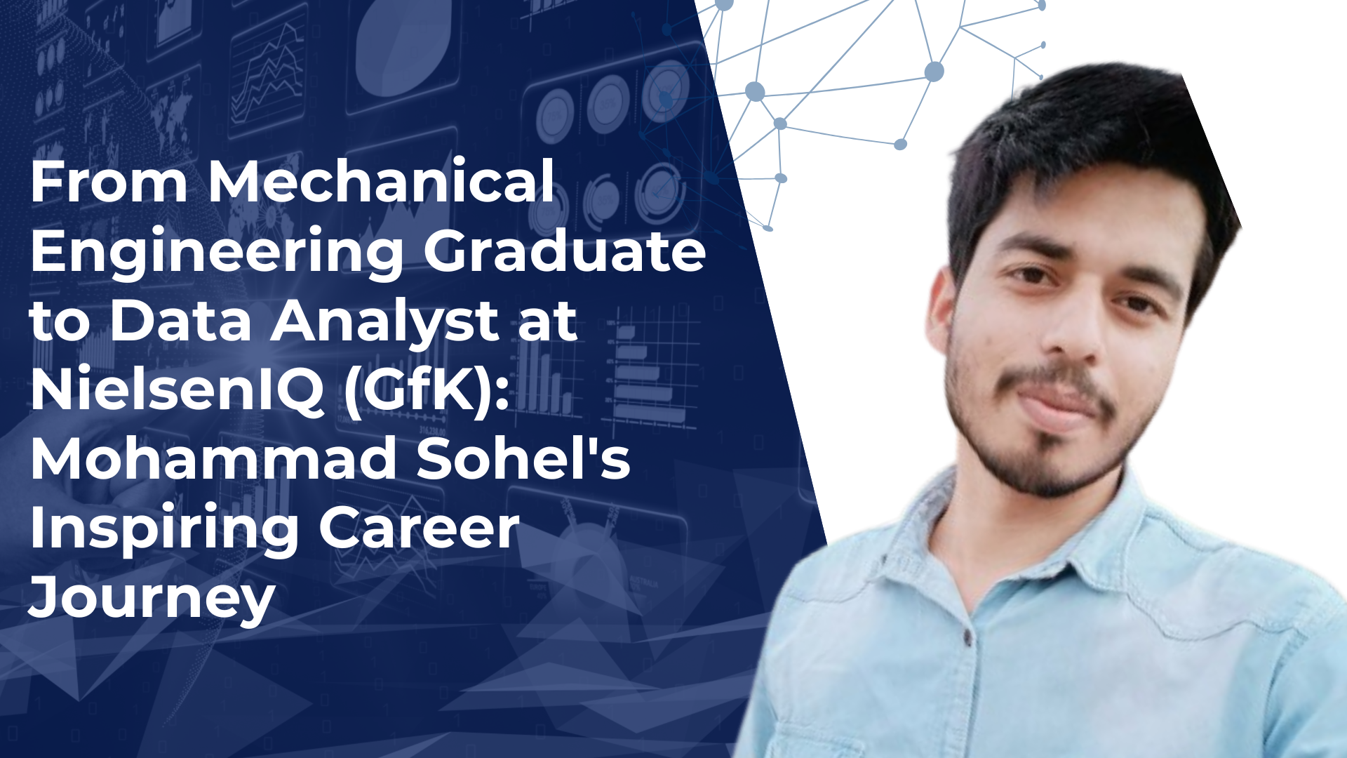 From Mechanical Engineering Graduate to Data Analyst at NielsenIQ (GfK): Mohammad Sohel's Inspiring Career Journey