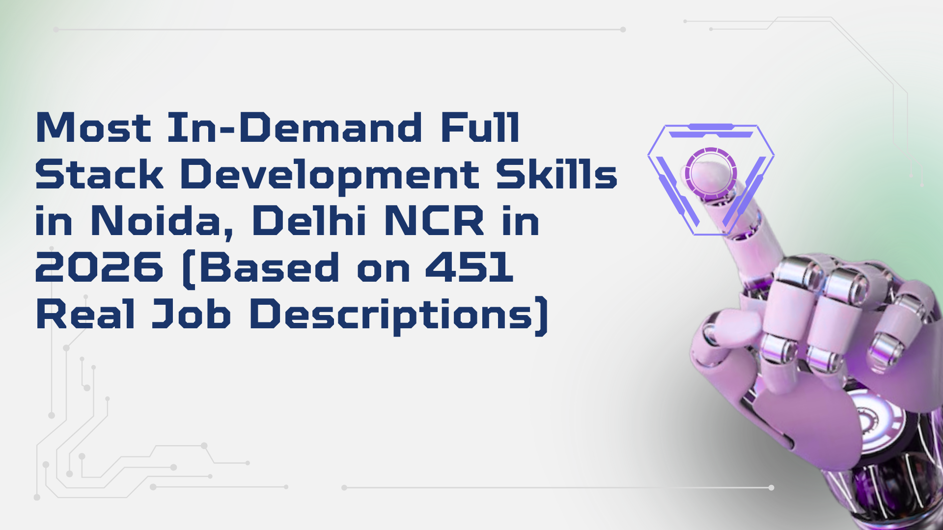 Most In-Demand Full Stack Development Skills in Noida, Delhi NCR in 2026 (Based on 451 Real Job Descriptions)
