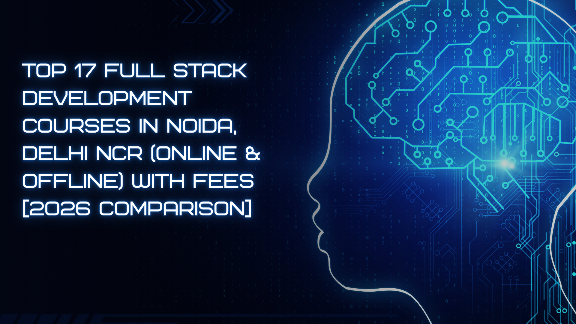 Top 17 Full Stack Development Courses in Noida, Delhi NCR (Online & Offline) with Fees [2026 Comparison]
