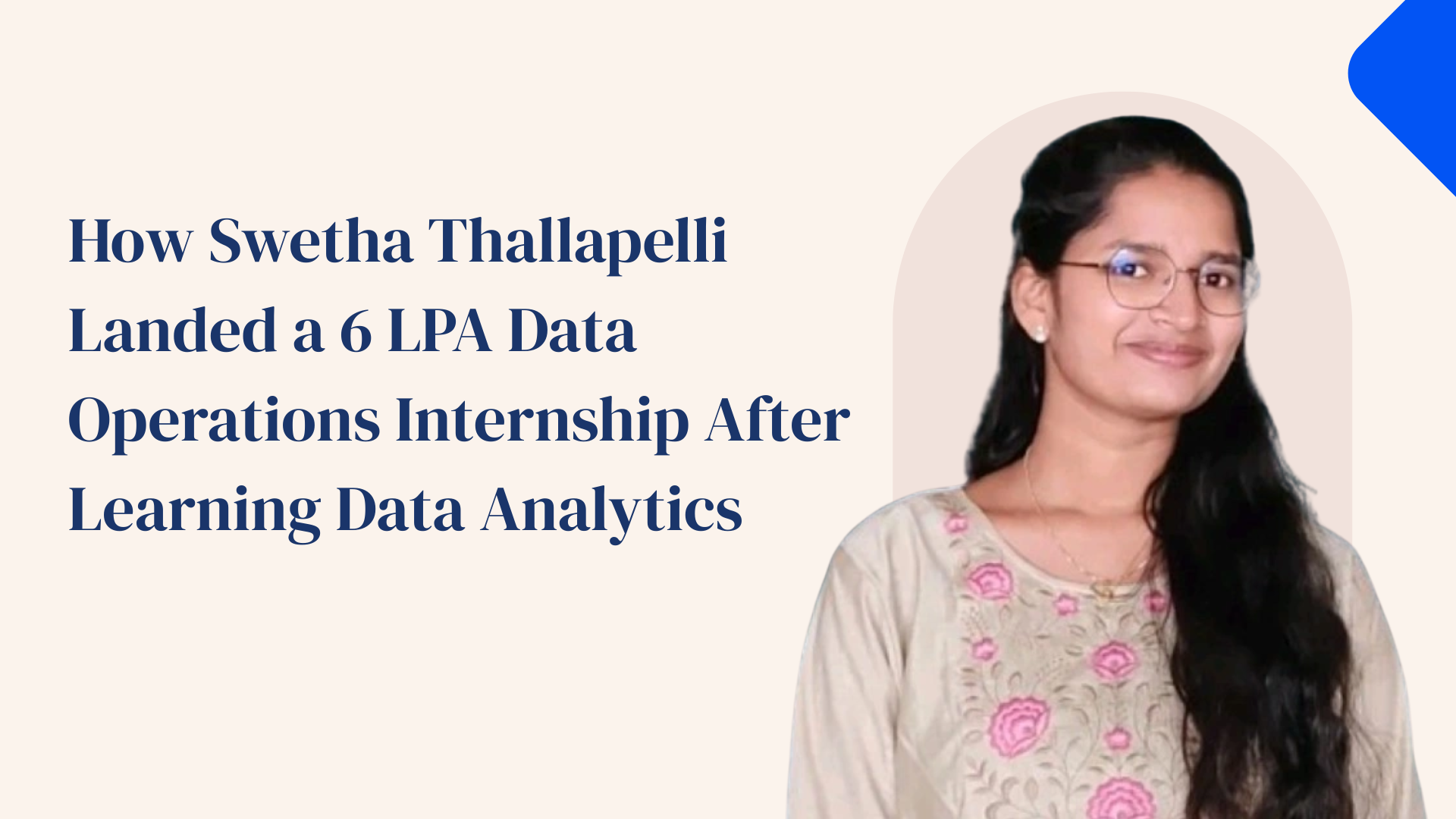 How Swetha Thallapelli Landed a 6 LPA Data Operations Internship After Learning Data Analytics