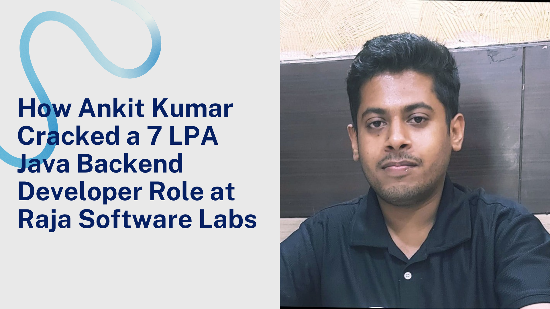 How Ankit Kumar Cracked a 7 LPA Java Backend Developer Role at Raja Software Labs