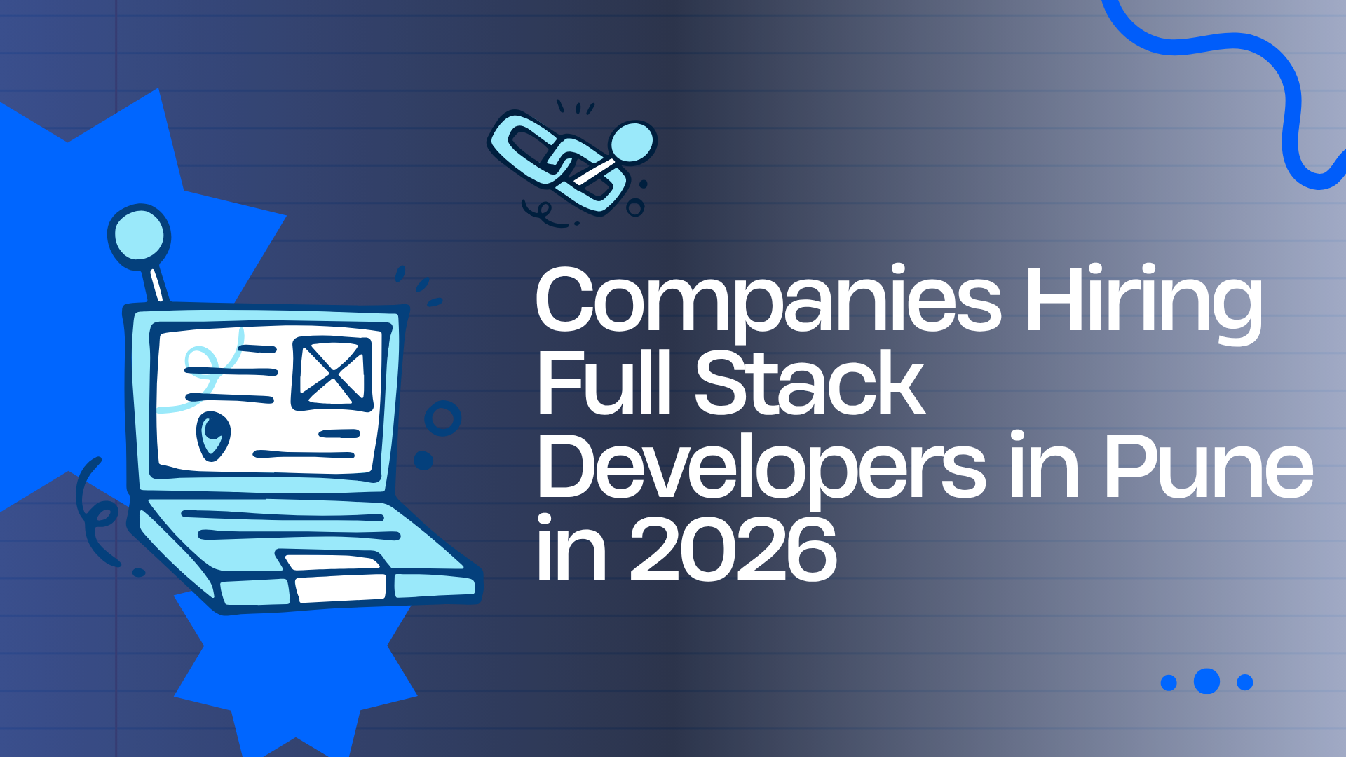 Companies Hiring Full Stack Developers in Pune in 2026: 44 Companies, 63 Hiring Drives & Packages Up to 22 LPA