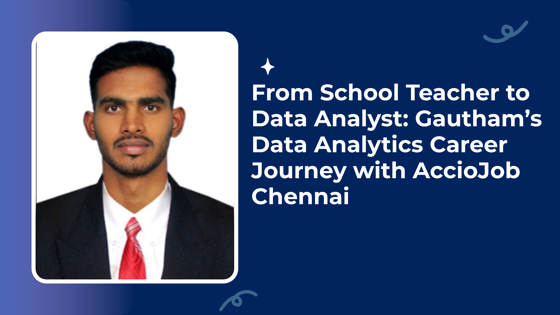 From School Teacher to Data Analyst: Gautham’s Data Analytics Career Journey with AccioJob Chennai