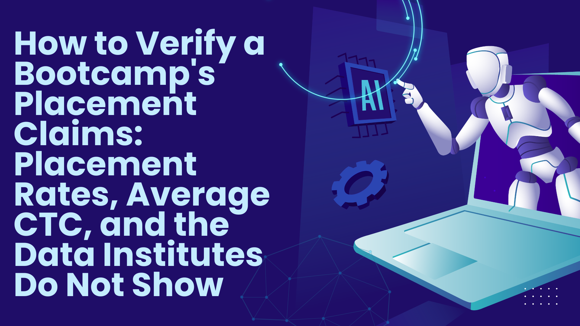 How to Verify a Bootcamp's Placement Claims: Placement Rates, Average CTC, and the Data Institutes Do Not Show
