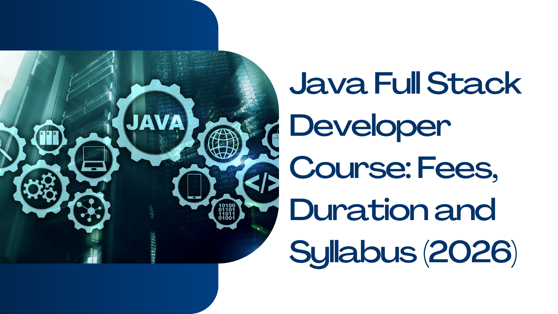 Java Full Stack Developer Course: Fees, Duration and Syllabus (2026)