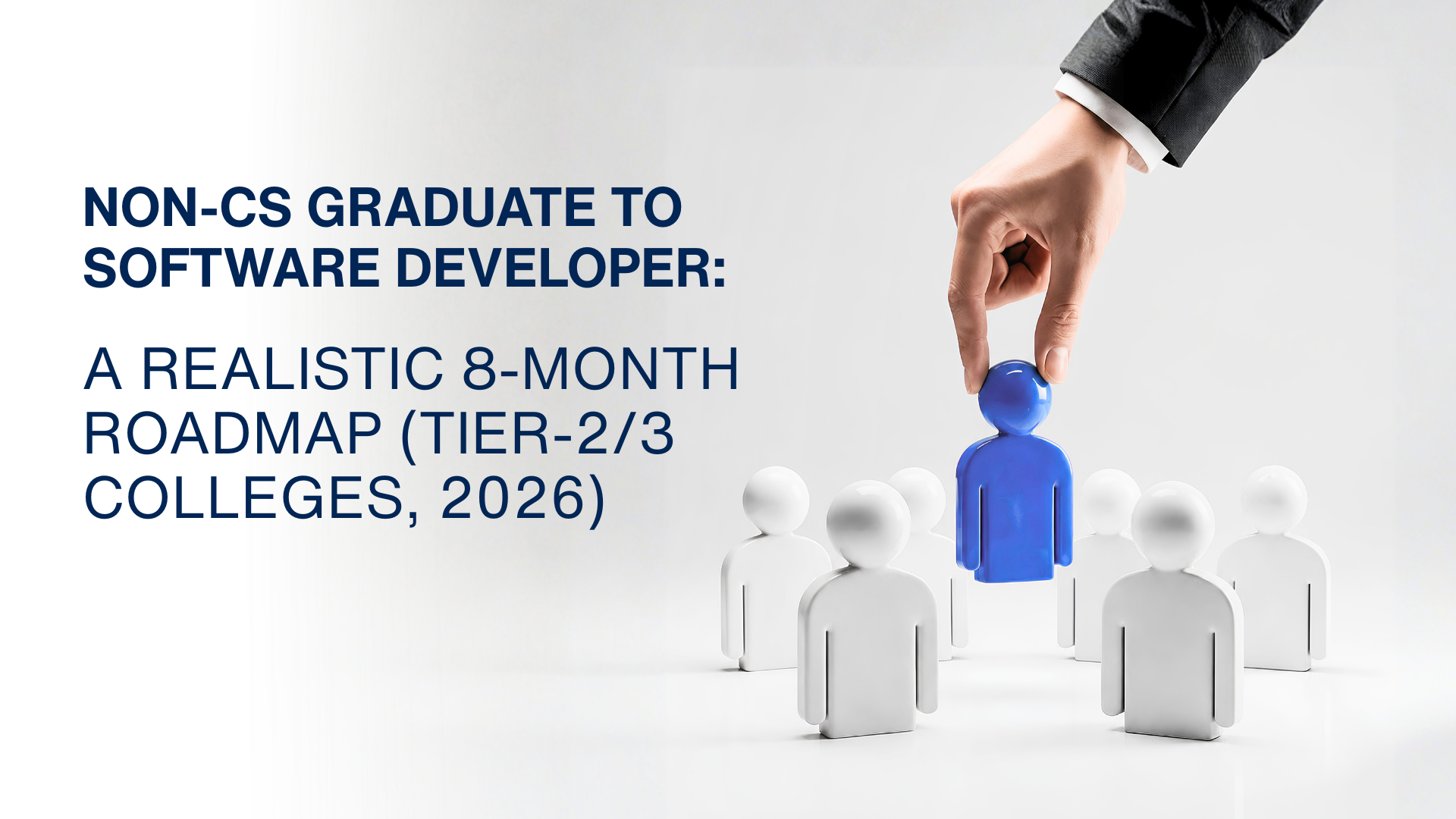 Non-CS Graduate to Software Developer: A Realistic 8-Month Roadmap (Tier-2/3 Colleges, 2026)