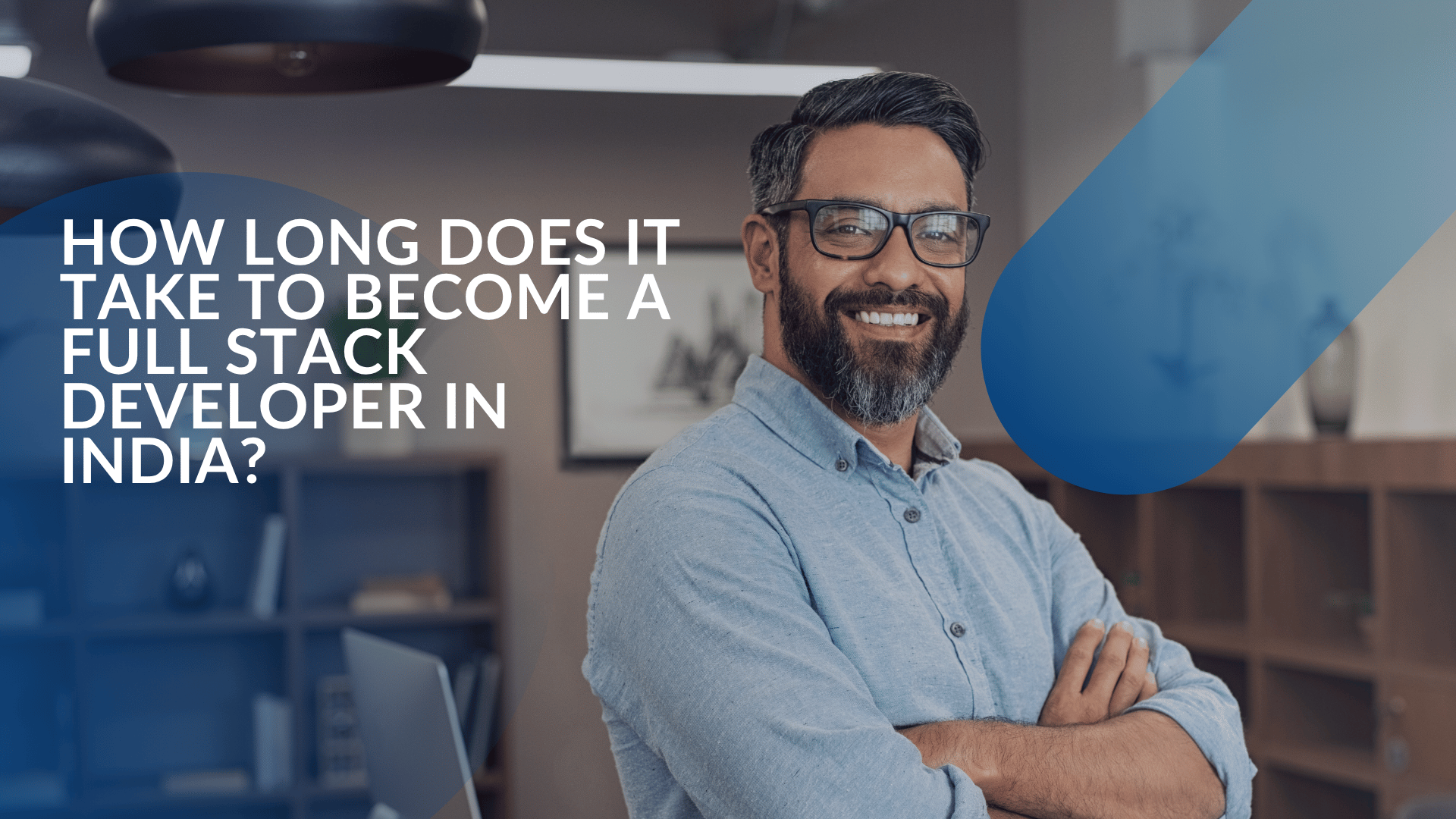How Long Does It Take to Become a Full Stack Developer in India?