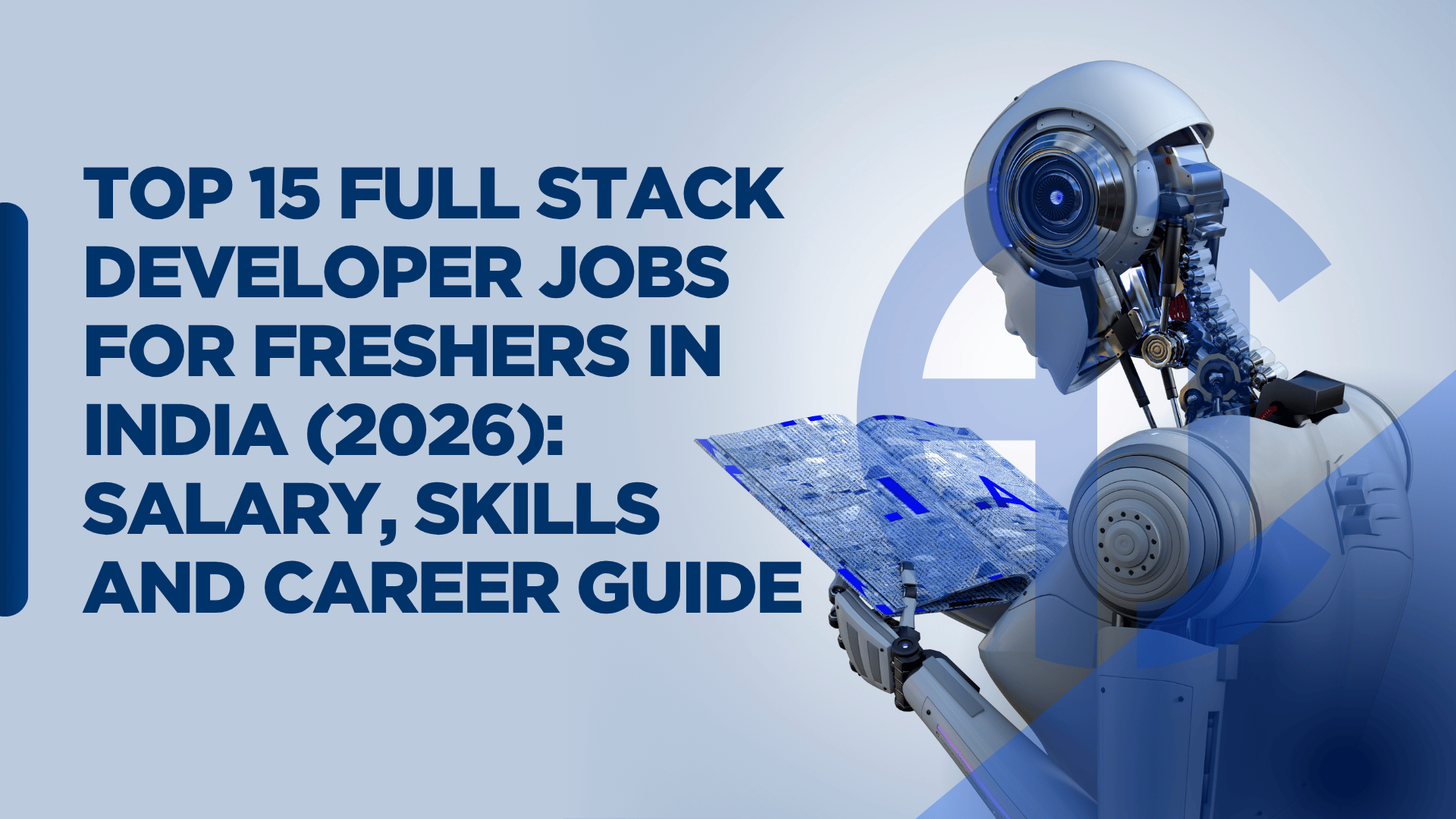 Top 15 Full Stack Developer Jobs for Freshers in India (2026): Salary, Skills and Career Guide