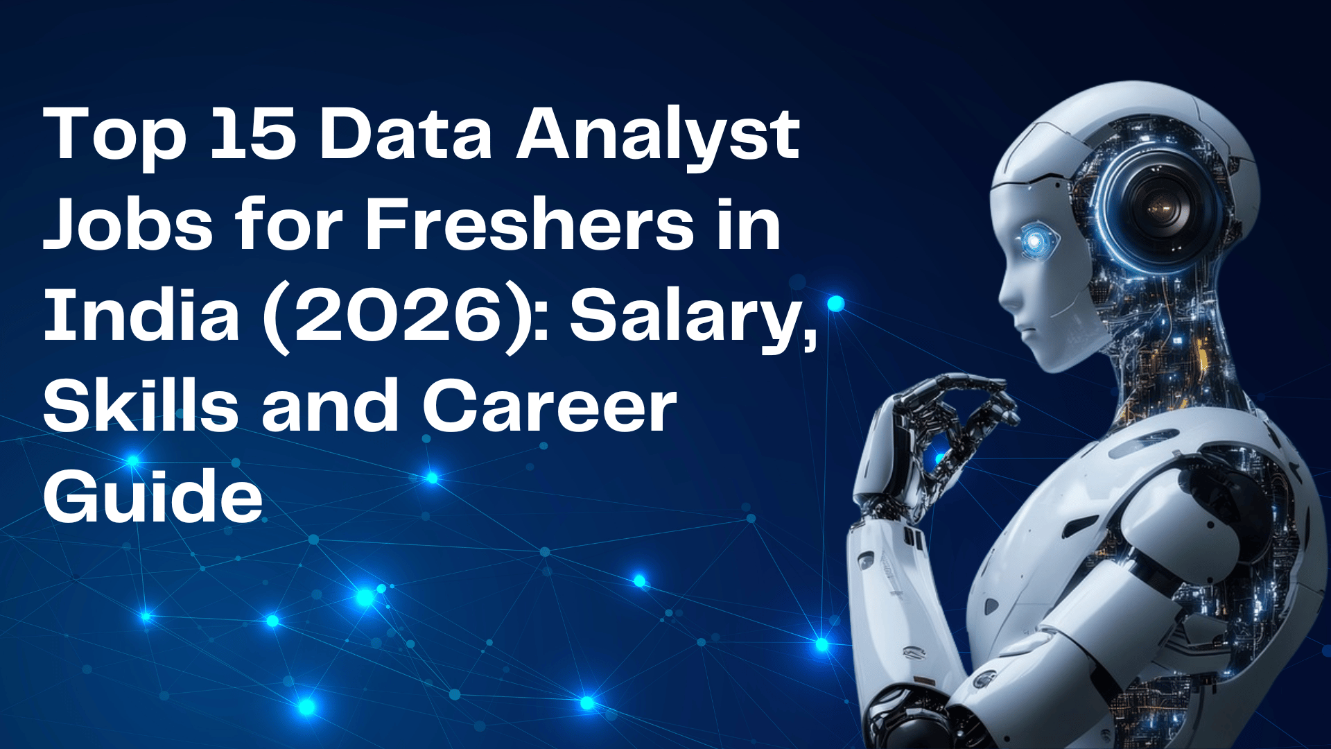 Top 15 Data Analyst Jobs for Freshers in India (2026): Salary, Skills and Career Guide