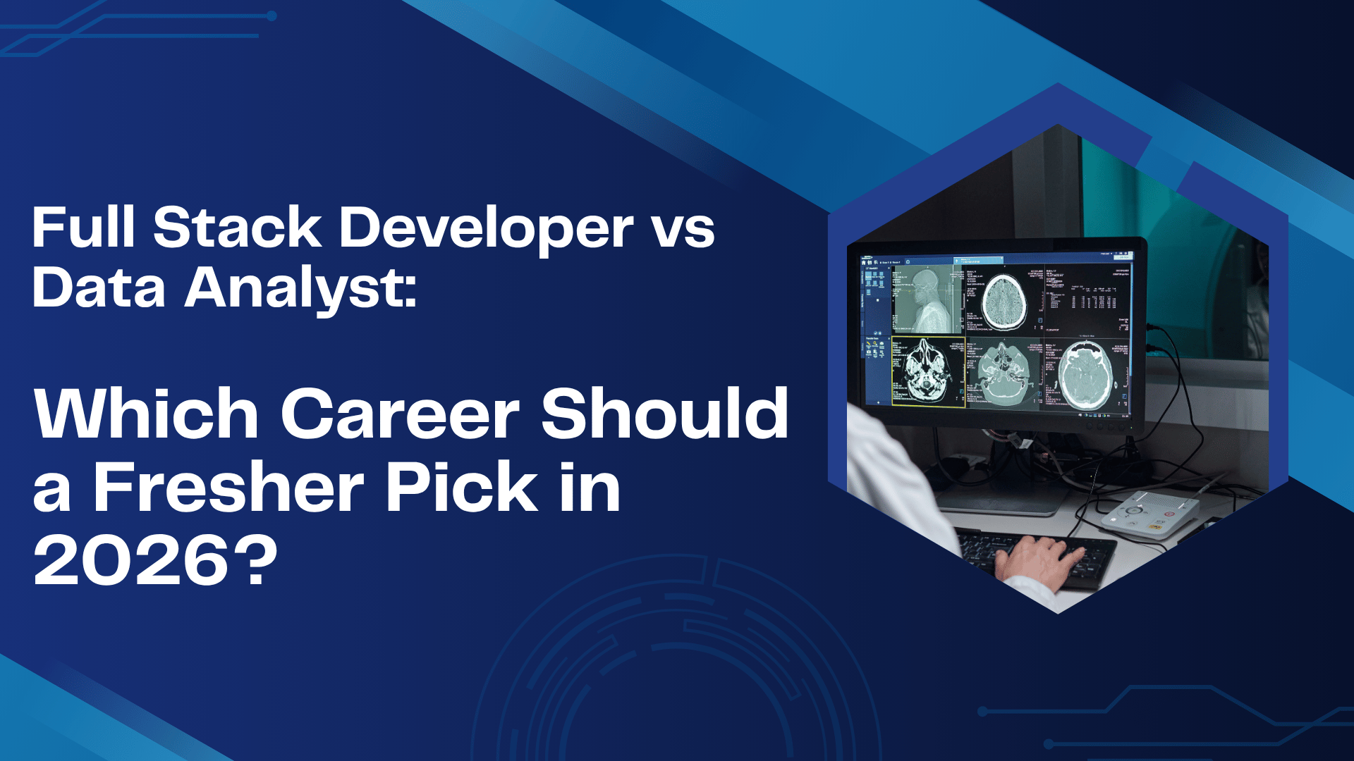 Full Stack Developer vs Data Analyst: Which Career Should a Fresher Pick in 2026?